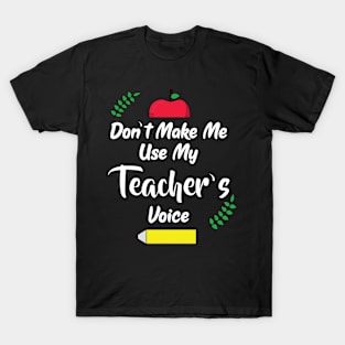 Teachers Voice Funny Elementary School Teacher T-Shirt